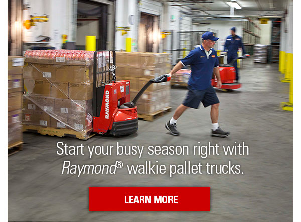 Start your busy season right with Raymond walkie pallet trucks.